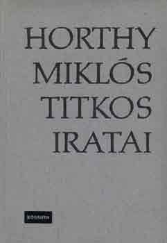 Szinai Mikl�s-Sz�cs L�szl� - Horthy Mikl�s titkos iratai
