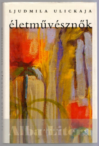 Ljudmila Ulickaja - �letm�v�szn�k