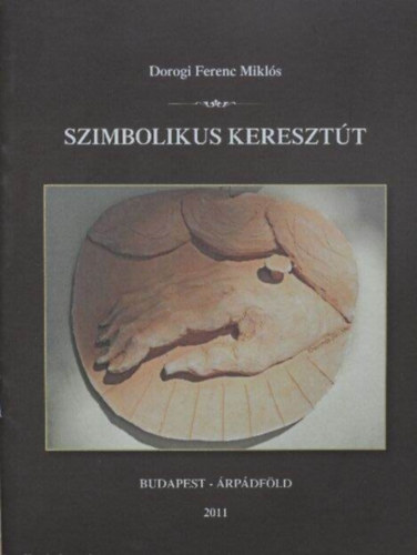 Dorogi Ferenc Mikls - Szimbolikus keresztt
