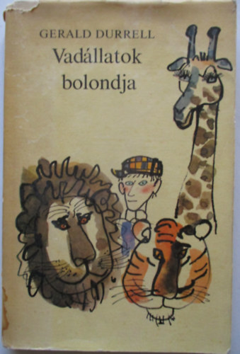 Gerald Durrell - Vadllatok bolondja
