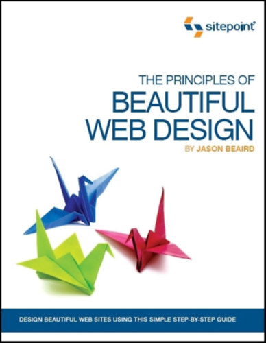 James George Jason Beaird - The Principles of Beautiful Web Design