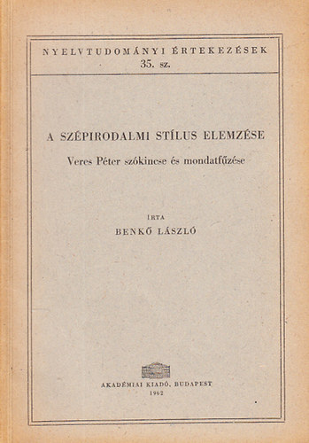Benk Lszl - A szpirodalmi stlus elemzse (Nyelvtudomnyi rtekezsek 35.)