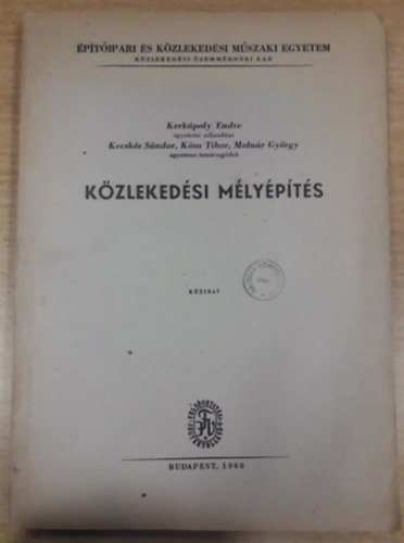 Kecskés Sándor, Kósa Tibor, Molnár György Kerkápoly Endre - Közlekedési mélyépítés