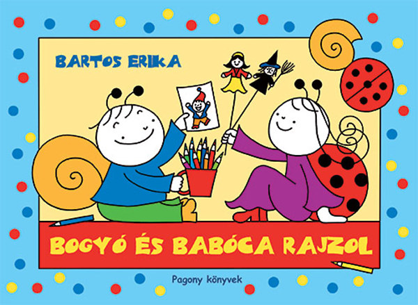 Bartos Erika - Bogyó és Babóca rajzol