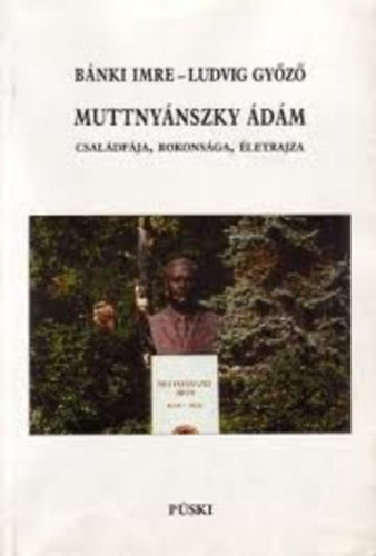 B�nki Imre; Ludvig Gy�z� - Muttny�nszky �d�m csal�df�ja, rokons�ga, �letrajza