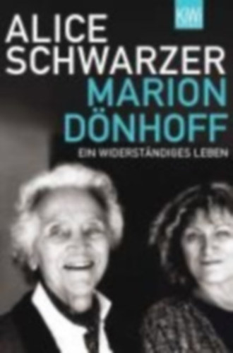 Alice Schwarzer - Marion Dnhoff - Ein widerstndiges Leben