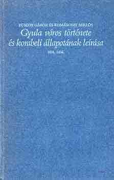 Ecsedy Gábor-Komáromy Miklós - Gyula város története és korabeli állapotának leírása 1831, 1934.