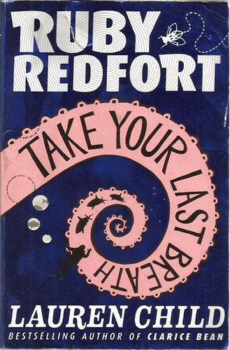 Lauren Child - Ruby Redfort: Take Your Last Breath
