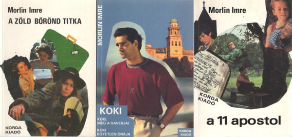 Morlin Imre - A z�ld b�r�nd titka-Koki ( Koki, meg a haverjai-Koki egyetlen �r�ja )-A 11 apostol 3 m� )