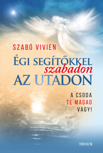 Szab� Vivien - �gi seg�t�kkel szabadon az utadon
