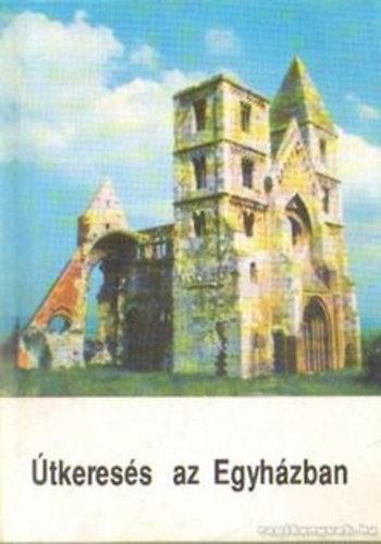 Szegedi László - Útkeresés az egyházban