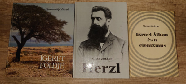 Halász Zoltán, Gyarmathy László Makai György - 3 cionizmussal kapcsolatos könyv: Izrael állam és a cionizmus, Herzl, Ígéret földje