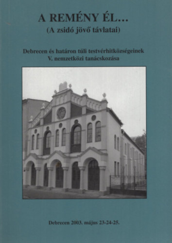 Halmos S�ndor  (szerk.) - A rem�ny �l... (A zsid� j�v� t�vlatai)