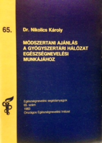 Dr. Nikolics Kroly - Mdszertani ajnls a gygyszertri hlzat egszsgnevelsi munkjhoz