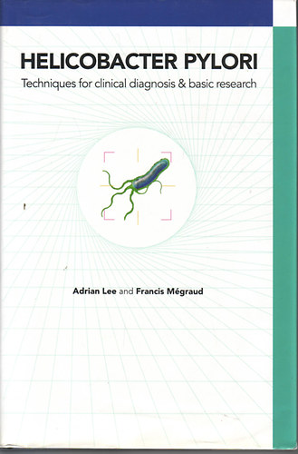Adrian Lee - Francis Mgraud - Helicobacter pylori - Techniques for clinical diagnosis & basic research