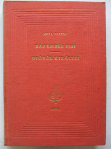 M�ra Ferenc - Rab ember fiai - Di�b�l kir�lyfi