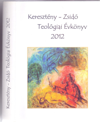 Szcsi Jzsef  (szerk.) - Keresztny - Zsid Teolgiai vknyv 2012