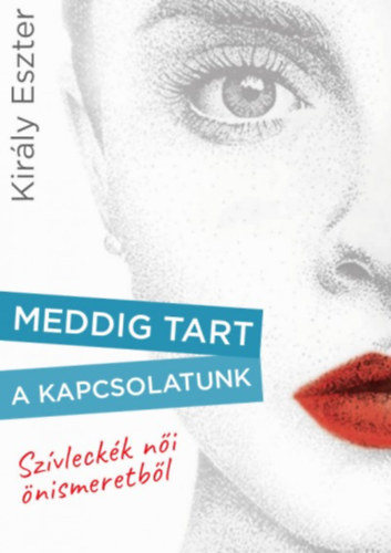 Kirly Eszter - Meddig tart a kapcsolatunk?