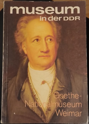 Museum in der DDR - Goethe-Nationalmuseum Weimar ("Múzeum az NDK-ban - Goethe Nemzeti Múzeum Weimarban")