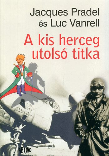 Luc Vanrell; Jacques Pradel - A kis herceg utols titka