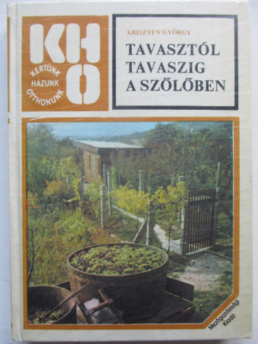 Kriszten Gy�rgy - Tavaszt�l tavaszig a sz�l�ben