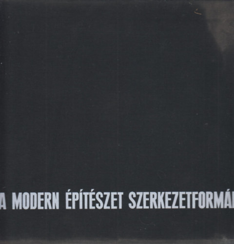 Curt Siegel - A modern �p�t�szet szerkezetform�i