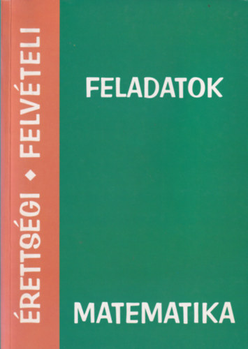 B�rcs�k L�szl� - �retts�gi, felv�teli feladatok - Matematika feladatok