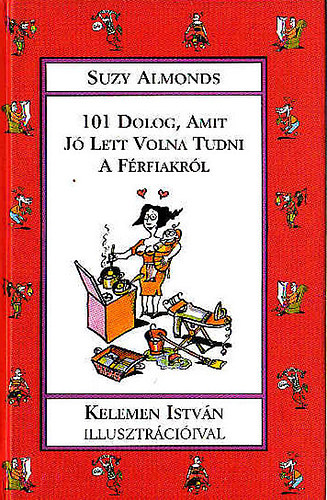 Suzy Almonds - 101 dolog, amit j� lett volna tudni a f�rfiakr�l
