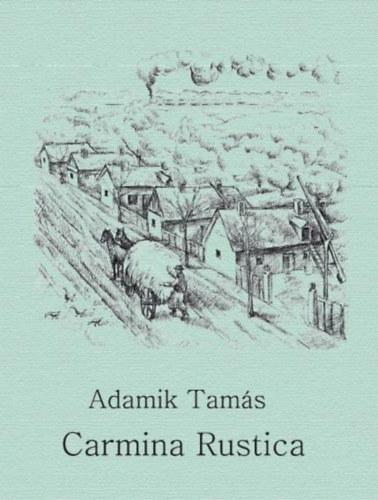Adamik Tam�s - Carmina Rustica