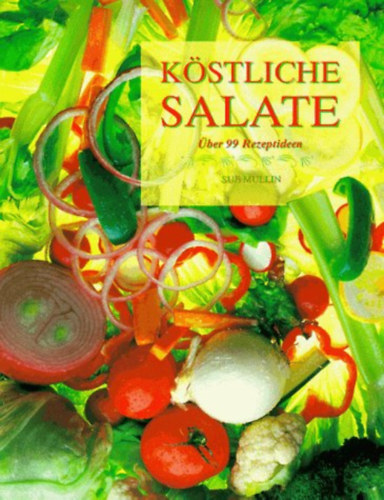 Sue Mullin - Kstliche Salate (ber 99 Rezeptideen)