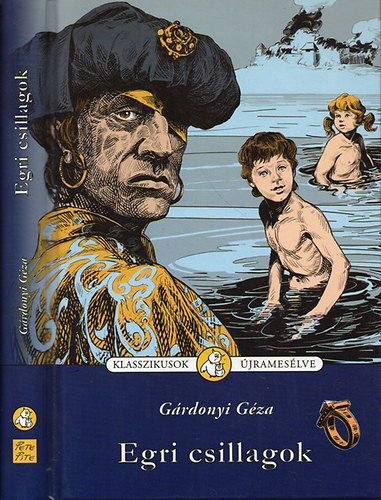 G�rdonyi G�za - Egri csillagok - Klasszikusok �jrames�lve
