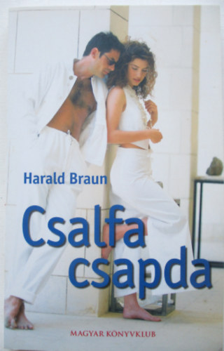 Harald Braun - Csalfa csapda