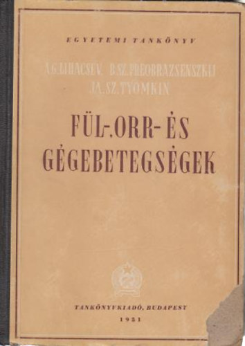 Lihacsev; Preobrazsenszkij; Tyomkin - Fül-, orr- és gégebetegségek