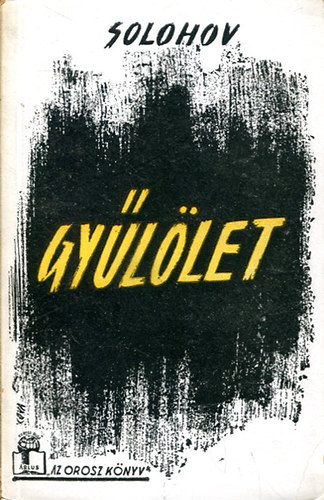 Mihail Solohov - A gyűlölet iskolája - Lent délen
