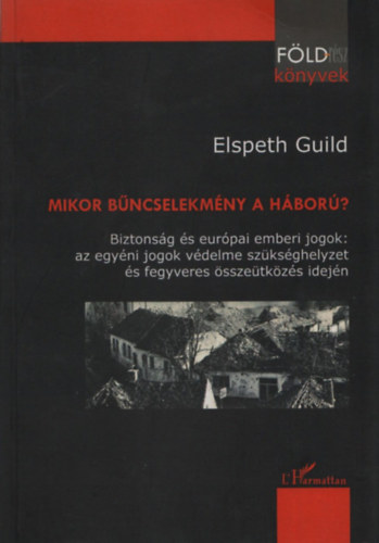 Elspeth Guild - Mikor bncselekmny a hbor?