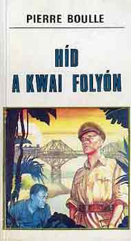 Pierre Boulle - Hd a Kwai folyn