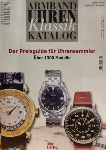 Stefan Muser / Michael Ph. Horlbeck - Armbanduhren klassik katalog
