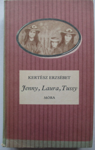 Kert�sz Erzs�bet - Jenny, Laura, Tussy