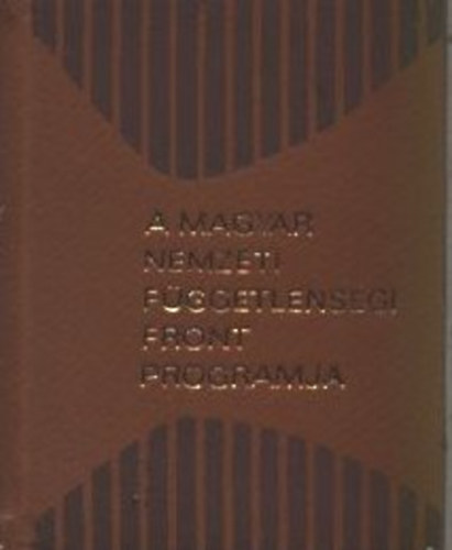 Feles Györgyné (szerk.) - A Magyar Nemzeti Függetlenségi Front programja - 1944. december 3. (minikönyv)
