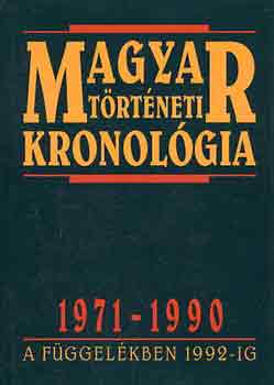 Dr. Seifert Tibor  (szerk.) - Magyar t�rt�neti kronol�gia: 1971-1990
