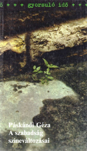 P�sk�ndi G�za - A szabads�g sz�nev�ltoz�sai (gyorsul� id�)