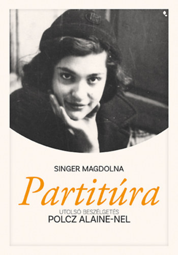 Singer Magdolna - Partit�ra - Utols� besz�lget�s Polcz Alaine-nel