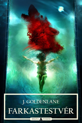 J. Goldenlane - Farkastestv�r