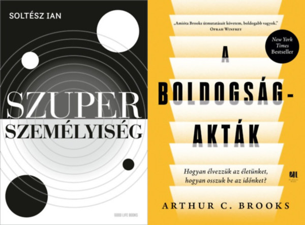 Arthur C. Brooks Soltész Ian - 2 db önfejlesztő könyv: Szuperszemélyiség + A boldogság-akták - Hogyan élvezzük az életünket, hogyan osszuk be az időnket?