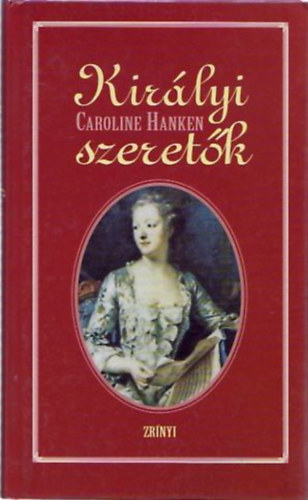 Caroline Hanken - Kirlyi szeretk