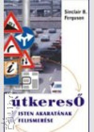 Sinclairb. Ferguson - �tkeres� - Isten akarat�nak felismer�se