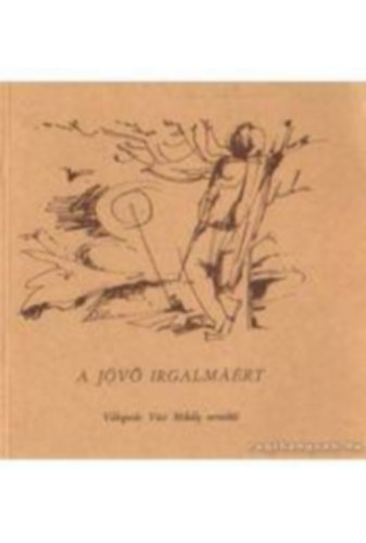 Váci Mihály - A jövő irgalmáért