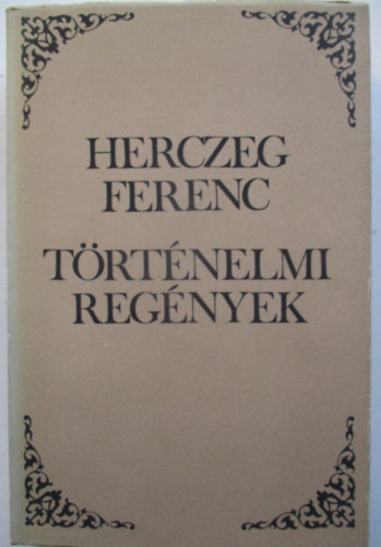 Herczeg Ferenc - T�rt�nelmi reg�nyek (Herczeg)