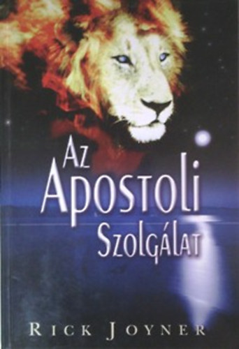 Rick Joyner - Az apostoli szolgálat