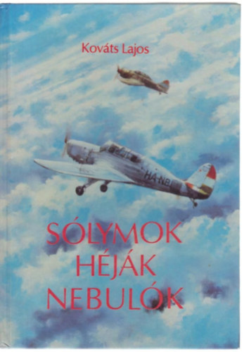 Kov�ts Lajos - S�lymok, h�j�k, nebul�k